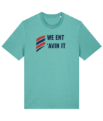 WE ENT AVIN IT RTC Unisex T-Shirt