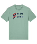 WE ENT AVIN IT RTC Unisex T-Shirt - Image 20