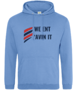 WE ENT AVIN IT RTC Unisex Hoodie - Image 21