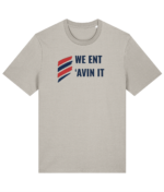 WE ENT AVIN IT RTC Unisex T-Shirt - Image 17