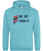 WE ENT AVIN IT RTC Unisex Hoodie - Image 3